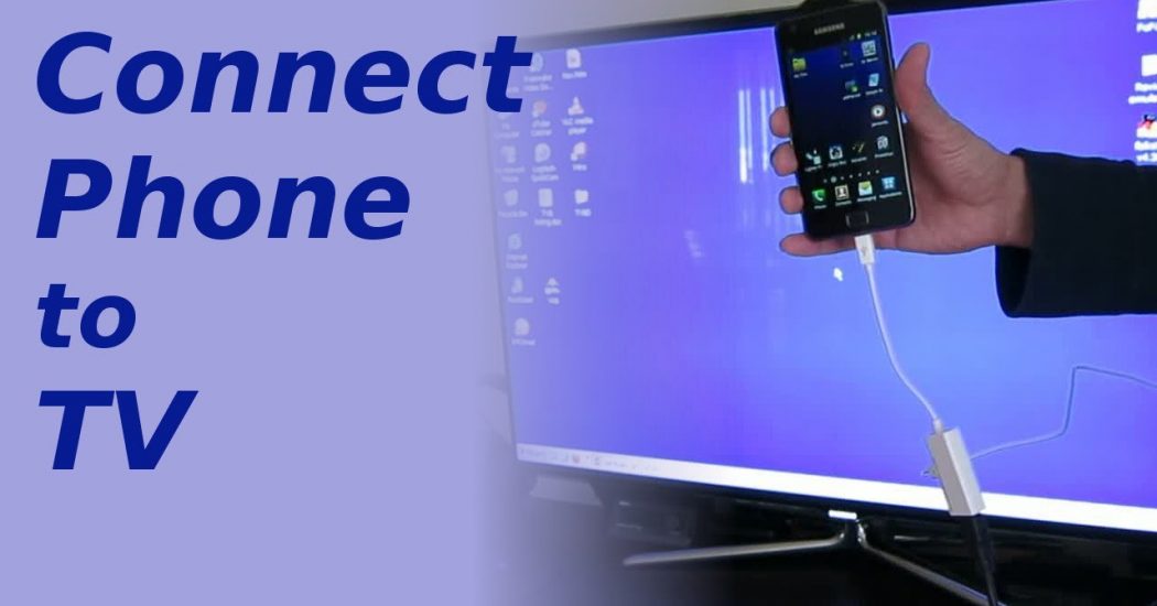 Connect Your TV And Phone