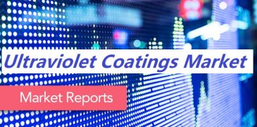 Ultraviolet Coatings Market Size, Share – Global Industry, Comprehensive Analysis and Forecast, 2022 – 2028