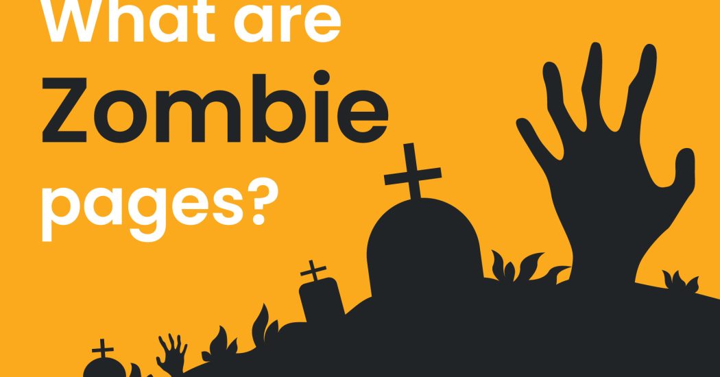 Zombie Pages in SEO